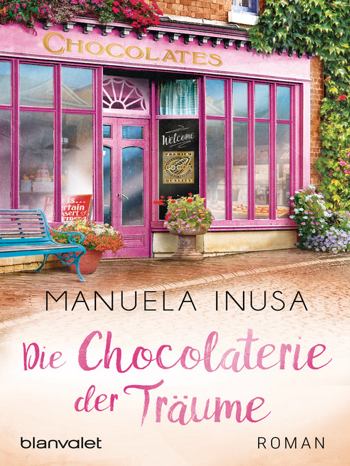 Title details for Die Chocolaterie der Träume by Manuela Inusa - Available